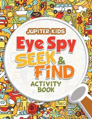 Livre d'activités Eye Spy Seek & Find - Eye Spy Seek & Find Activity Book