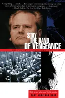 La main de la vengeance : La politique des tribunaux pour les crimes de guerre - Stay the Hand of Vengeance: The Politics of War Crimes Tribunals