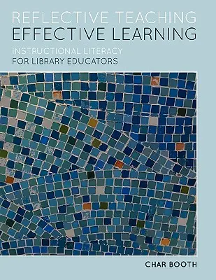 Enseignement réfléchi, apprentissage efficace : L'alphabétisation pédagogique pour les formateurs en bibliothéconomie - Reflective Teaching, Effective Learning: Instructional Literacy for Library Educators