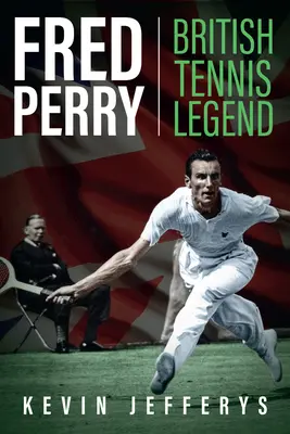 Fred Perry : la légende du tennis britannique - Fred Perry: British Tennis Legend