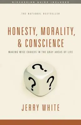 Honnêteté, moralité et conscience : Faire des choix judicieux dans les zones grises de la vie - Honesty, Morality, and Conscience: Making Wise Choices in the Gray Areas of Life