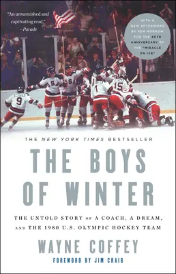 Les garçons de l'hiver : L'histoire inédite d'un entraîneur, d'un rêve et de l'équipe olympique américaine de hockey de 1980 - The Boys of Winter: The Untold Story of a Coach, a Dream, and the 1980 U.S. Olympic Hockey Team
