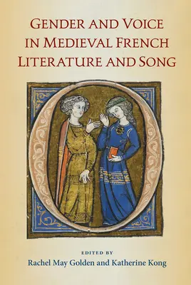 Genre et voix dans la littérature et la chanson françaises médiévales - Gender and Voice in Medieval French Literature and Song