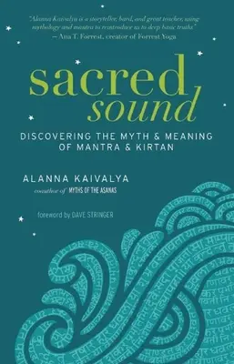 Le son sacré : Découvrir le mythe et la signification du mantra et du kirtan - Sacred Sound: Discovering the Myth & Meaning of Mantra & Kirtan