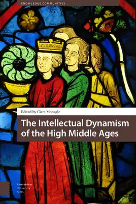 Le dynamisme intellectuel du haut Moyen Âge - The Intellectual Dynamism of the High Middle Ages