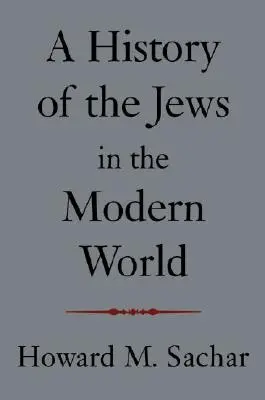 Histoire des Juifs dans le monde moderne - A History of the Jews in the Modern World
