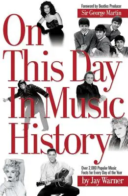 Aujourd'hui dans l'histoire de la musique - On This Day in Music History