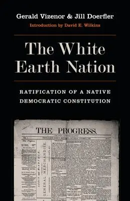 La nation de White Earth : Ratification d'une constitution démocratique autochtone - The White Earth Nation: Ratification of a Native Democratic Constitution