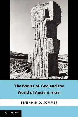 Les corps de Dieu et le monde de l'ancien Israël - The Bodies of God and the World of Ancient Israel