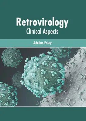 Rétrovirologie : Aspects cliniques - Retrovirology: Clinical Aspects