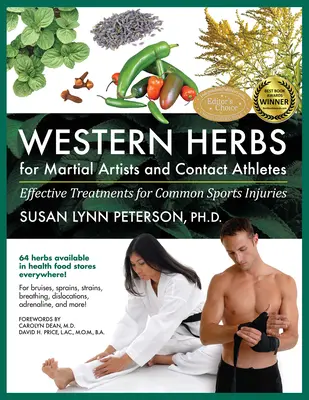 Western Herbs for Martial Artists and Contact Athletes : Traitements efficaces pour les blessures sportives courantes - Western Herbs for Martial Artists and Contact Athletes: Effective Treatments for Common Sports Injuries