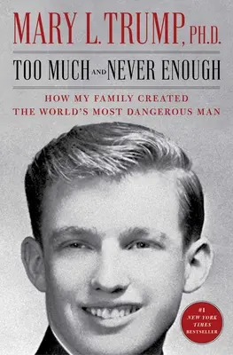 Trop et jamais assez : comment ma famille a créé l'homme le plus dangereux du monde - Too Much and Never Enough: How My Family Created the World's Most Dangerous Man