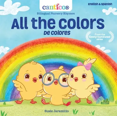 Toutes les couleurs / de Colores : Comptines bilingues - All the Colors / de Colores: Bilingual Nursery Rhymes