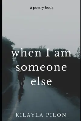 Quand je suis quelqu'un d'autre - When I Am Someone Else