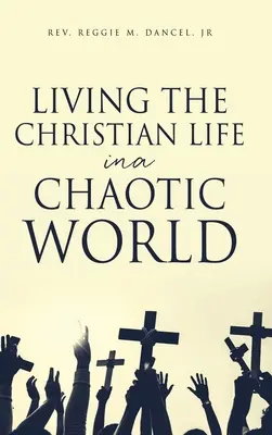 Vivre la vie chrétienne dans un monde chaotique - Living the Christian Life in a Chaotic World