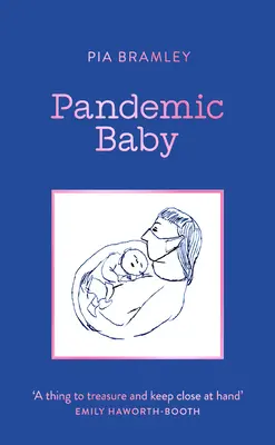 Pandemic Baby : Devenir parent en situation de confinement - Pandemic Baby: Becoming a Parent in Lockdown