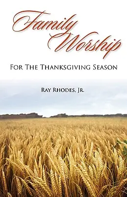 Culte familial pour la période de Thanksgiving - Family Worship for the Thanksgiving Season