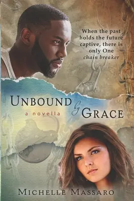 Unbound by Grace : une novella - Unbound by Grace: a novella