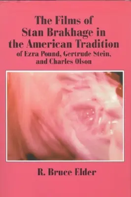 Les films de Stan Brakhage dans la tradition américaine d'Ezra Pound, Gertrude Stein et Charles Olson - The Films of Stan Brakhage in the American Tradition of Ezra Pound, Gertrude Stein and Charles Olson