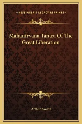 Mahanirvana Tantra de la Grande Libération - Mahanirvana Tantra Of The Great Liberation