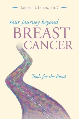 Votre voyage au-delà du cancer du sein : Des outils pour la route - Your Journey Beyond Breast Cancer: Tools for the Road