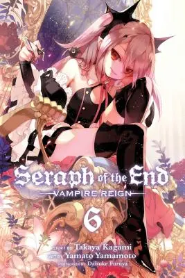 Seraph of the End, Vol. 6, 6 : Le règne des vampires - Seraph of the End, Vol. 6, 6: Vampire Reign