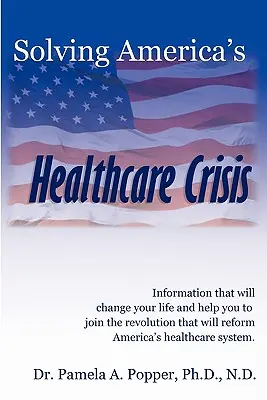 Résoudre la crise des soins de santé en Amérique - Solving America's Healthcare Crisis