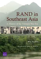 La RAND en Asie du Sud-Est - Une histoire de l'époque de la guerre du Viêt Nam - RAND in Southeast Asia - A History of the Vietnam War Era