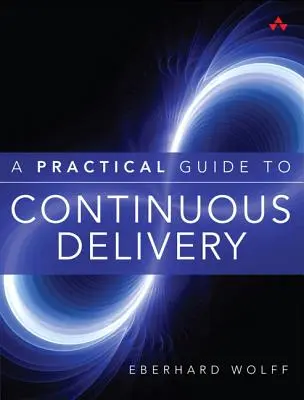 Guide pratique de la livraison continue - A Practical Guide to Continuous Delivery