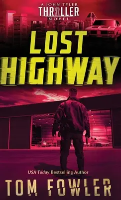 Lost Highway : Un thriller de John Tyler - Lost Highway: A John Tyler Thriller