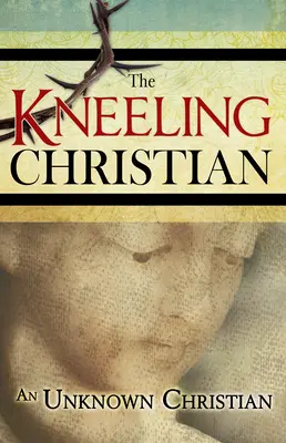 Le chrétien agenouillé - The Kneeling Christian