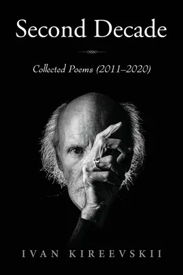 Deuxième décennie : Recueil de poèmes (2011-2020) - Second Decade: Collected Poems (2011-2020)