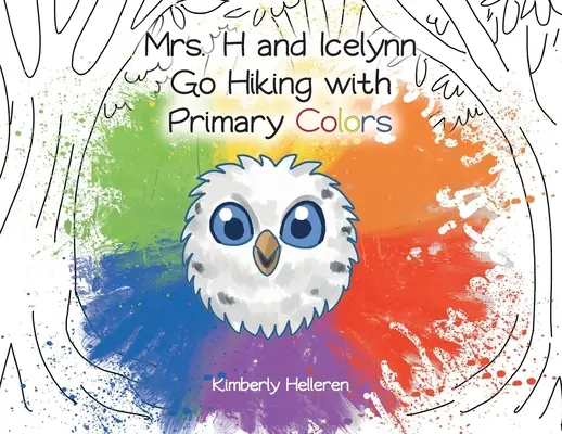 Mme H et Icelynn partent en randonnée avec les couleurs primaires - Mrs. H and Icelynn Go Hiking with Primary Colors