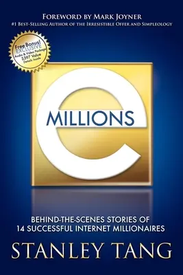 Emillions : Les coulisses de 14 millionnaires de l'Internet qui ont réussi - Emillions: Behind-The-Scenes Stories of 14 Successful Internet Millionaires