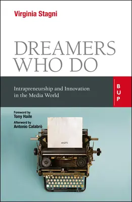 Les rêveurs qui agissent : Intrapreneuriat et innovation dans le monde des médias - Dreamers Who Do: Intrapreneurship and Innovation in the Media World