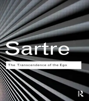 La transcendance de l'ego : Esquisse d'une description phénoménologique - The Transcendence of the Ego: A Sketch for a Phenomenological Description