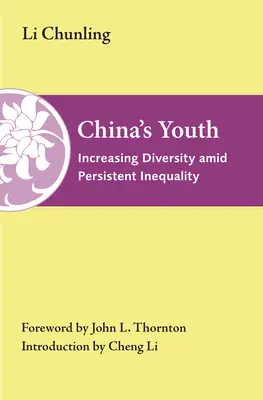 La jeunesse chinoise : Une diversité croissante au milieu d'inégalités persistantes - China's Youth: Increasing Diversity Amid Persistent Inequality