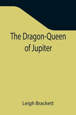 La reine-dragon de Jupiter - The Dragon-Queen of Jupiter