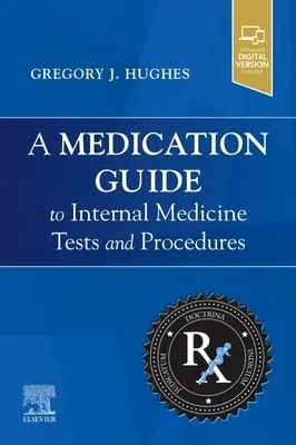 Guide des médicaments pour les tests et procédures en médecine interne - Medication Guide to Internal Medicine Tests and Procedures