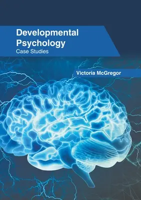 Psychologie du développement : Études de cas - Developmental Psychology: Case Studies