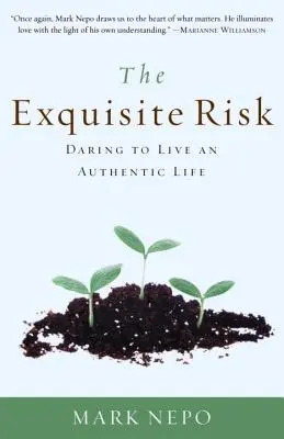 Le risque exquis : oser vivre une vie authentique - The Exquisite Risk: Daring to Live an Authentic Life