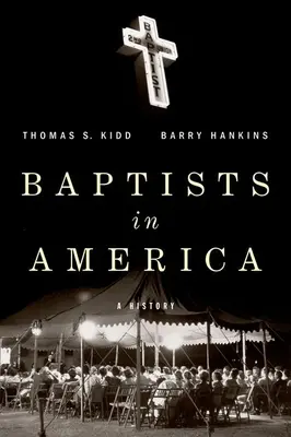 Les baptistes en Amérique : Une histoire - Baptists in America: A History