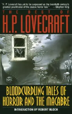 Histoires d'horreur et de macabre à glacer le sang : le meilleur de H. P. Lovecraft - Bloodcurdling Tales of Horror and the Macabre: The Best of H. P. Lovecraft