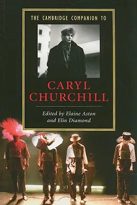 The Cambridge Companion to Caryl Churchill (en anglais) - The Cambridge Companion to Caryl Churchill