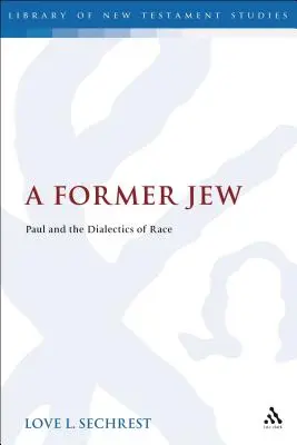 Un ancien juif : Paul et la dialectique de la race - A Former Jew: Paul and the Dialectics of Race