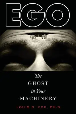 L'ego : le fantôme dans vos machines - Ego: The Ghost in Your Machinery