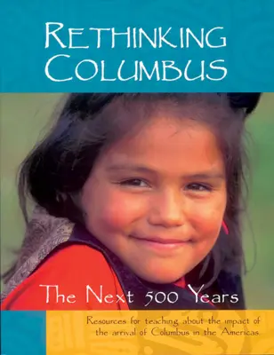 Repenser Colomb : Les 500 prochaines années - Rethinking Columbus: The Next 500 Years