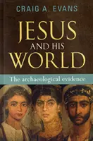 Jésus et son monde - Les preuves archéologiques - Jesus and His World - The Archaeological Evidence