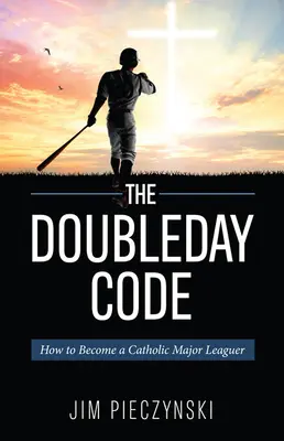 Le code Doubleday : Le baseball et les mystères du catholicisme - The Doubleday Code: Baseball and the Mysteries of Catholicism