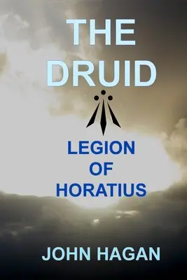 Le druide : la légion d'Horace - The Druid: Legion of Horatius